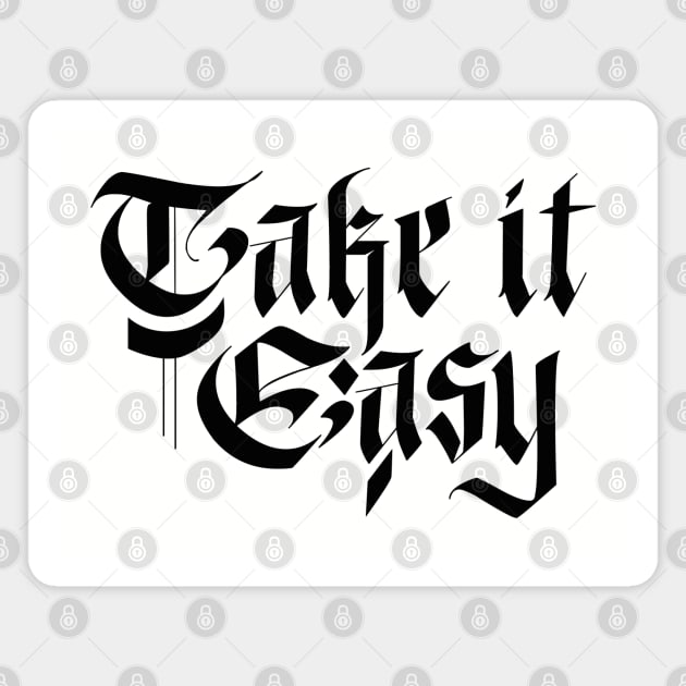 Take it easy Magnet by Nana On Here